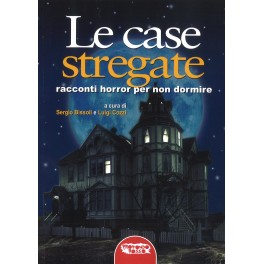 Le Case Stregate (a cura di Sergio Bissoli e Luigi Cozzi)
